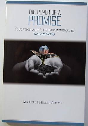 The Power of a Promise: Education and Economic Renewal in Kalamazoo